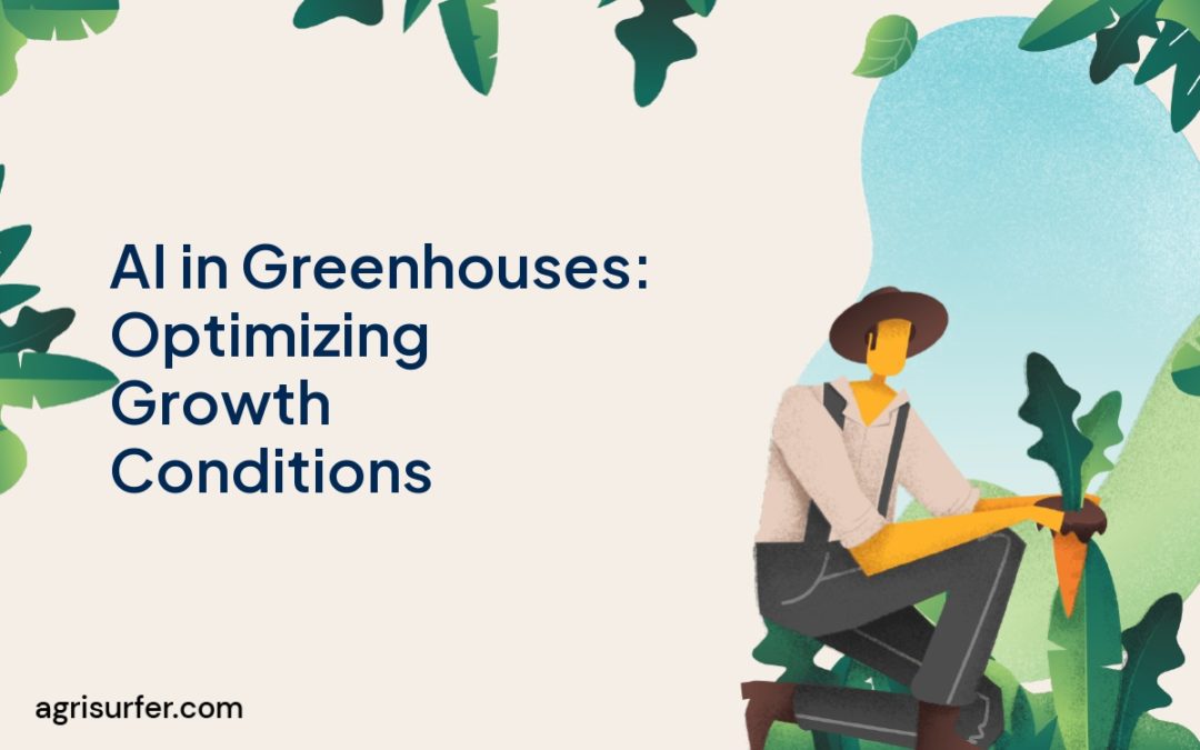 AI in Greenhouses: Optimizing Growth Conditions