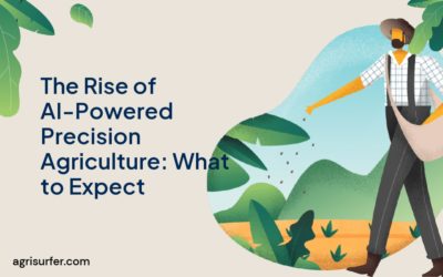 The Rise of AI-Powered Precision Agriculture: What to Expect
