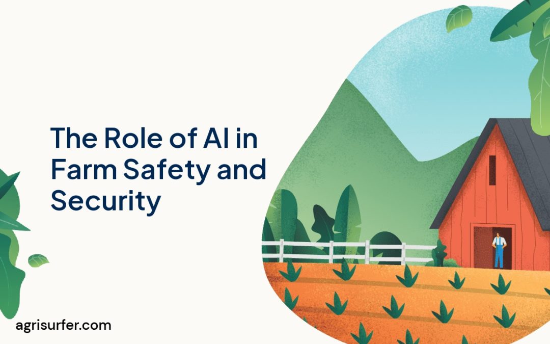 The Role of AI in Farm Safety and Security